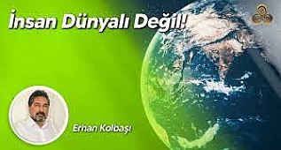  İnsan Dünyalı Değil! | Erhan Kolbaşı