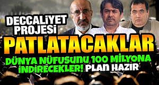 İnsan nüfusunu 100 milyona indirecekler! DECCALİYET PROJESİ (Abdurrahman Dilipak, Muammer Karabulut)