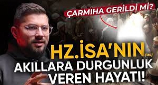 Hz.İsa'nın Akıllara Durgunluk Veren Hayatı 