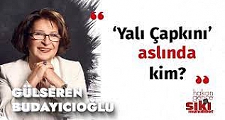 Gülseren Budayıcıoğlu | ‘Yalı Çapkını’ hangi ailenin hikayesi? 