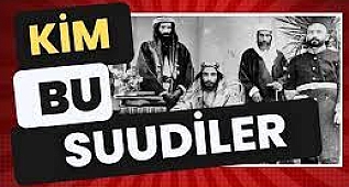 KİM BU SUUDİLER / Suudi Arabistan'ı Nasıl Kurdular / Başları Neden Kesildi ?