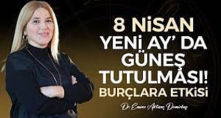 DİKKAT Akıl Tutulması Yaşatacak! Değişim, Dönüşüm Kaos! 8 Nisan Tutulmasının Burçlara Etkileri