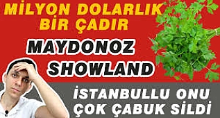 HERKESİN UNUTTUĞU, İSTANBUL'DAKİ MİLYON DOLARLIK O ÇADIRIN HİKAYESİ