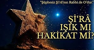 “Şi‘râ (Sirius): Bilimin Yıldızı, İnsanlığın Anlam Arayışı ve ‘Şi‘râ’nın Rabbi’ Gerçeği”