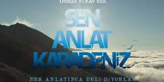 Sen Anlat Karadeniz Şarkısı Full Dinle